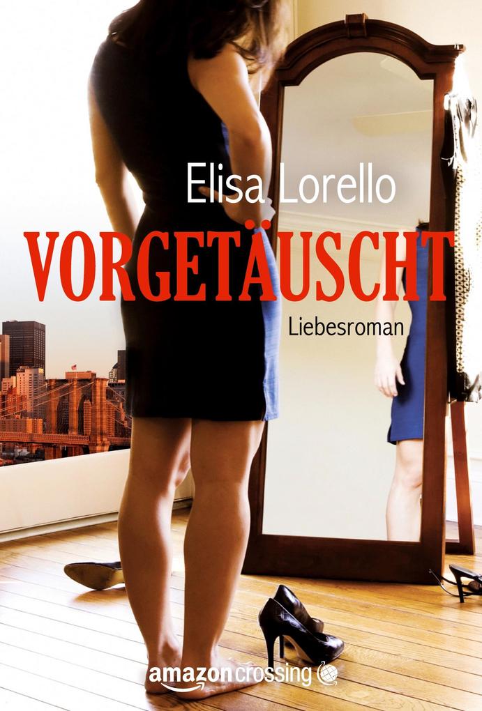 Vorgetäuscht: Liebesroman