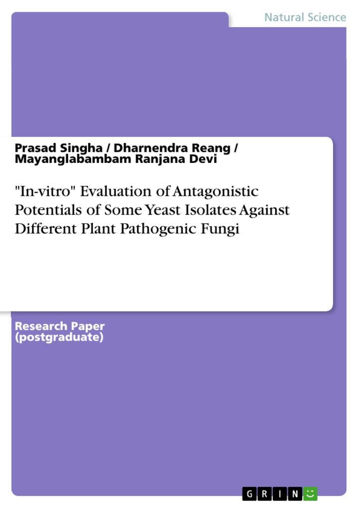 In-vitro Evaluation of Antagonistic Potentials of Some Yeast Isolates Against Different Plant Pathogenic Fungi