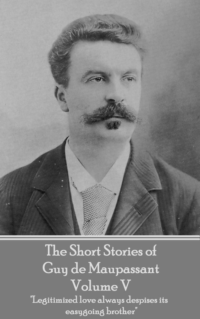 The Short Stories of Guy de Maupassant - Volume V