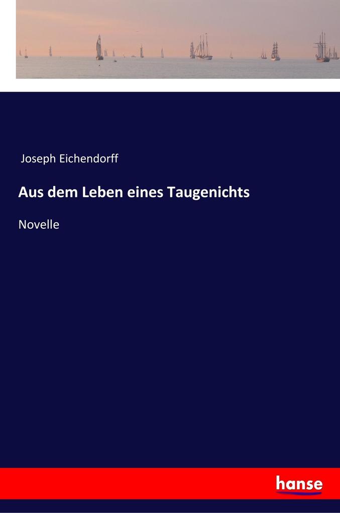 Aus dem Leben eines Taugenichts - Joseph Eichendorff