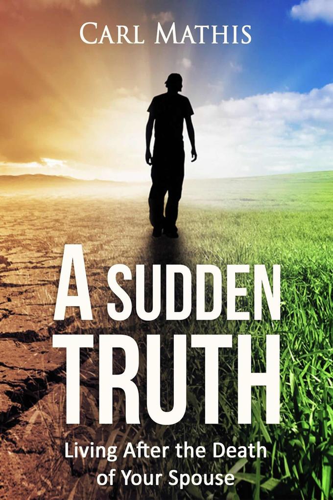 A Sudden Truth - Living After the Death of Your Spouse