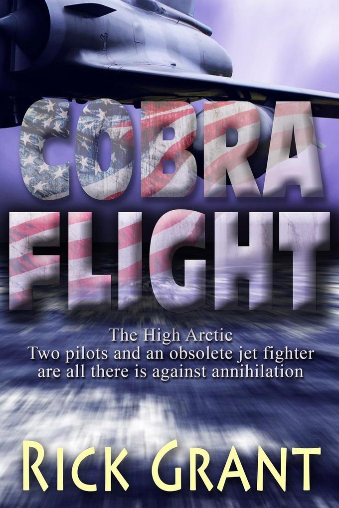 Cobra Flight (A High Arctic Thriller #1)