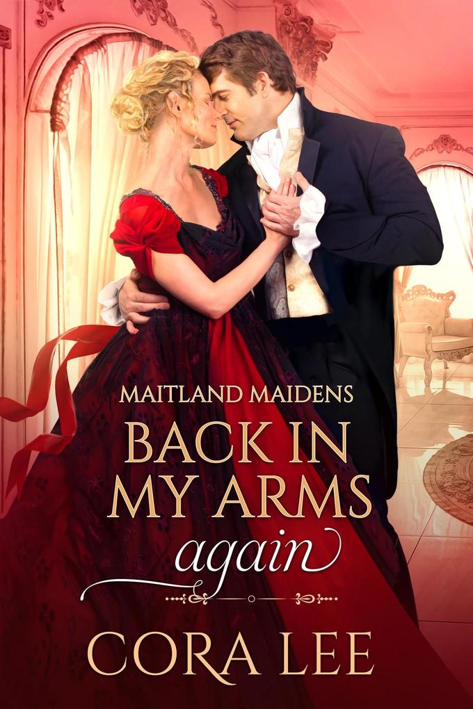 Back In My Arms Again (Maitland Maidens #2)