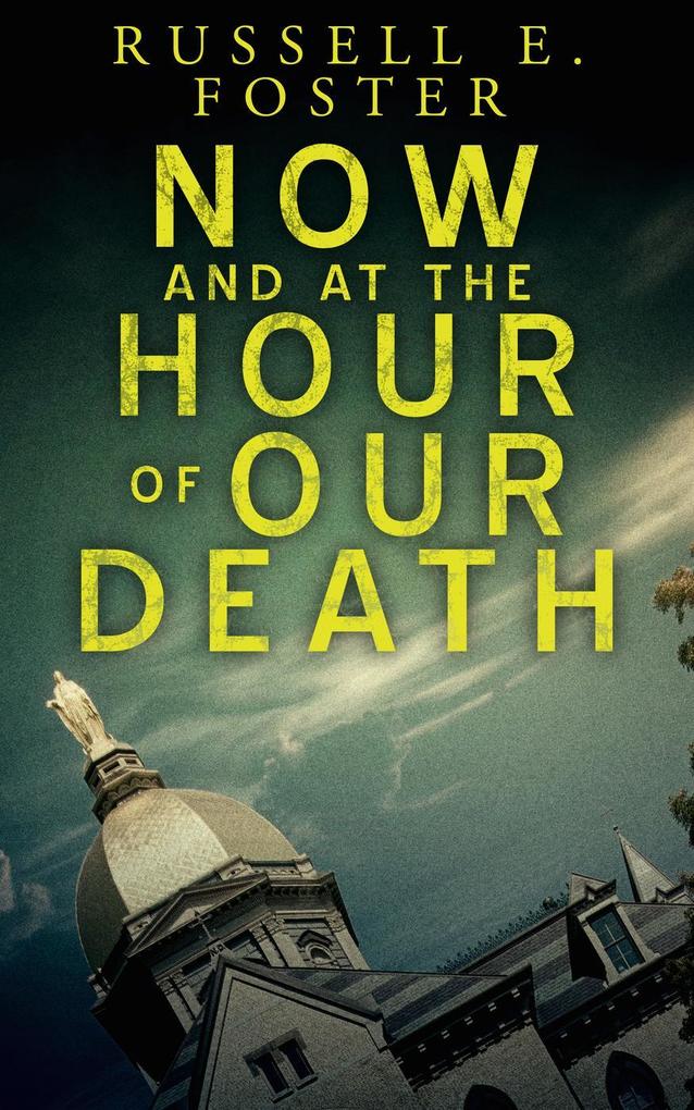 Now And At The Hour Of Our Death (A Spaldling O‘Connor Novel #1)