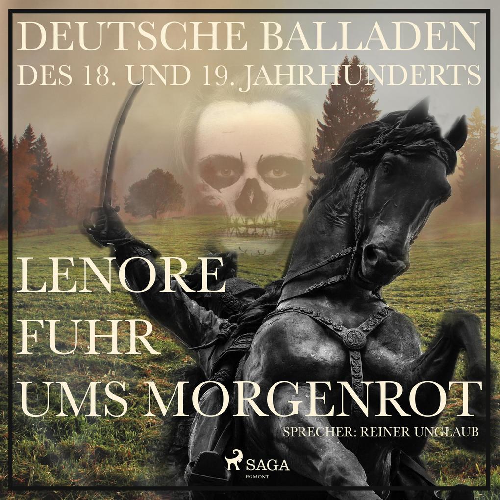 Lenore fuhr ums Morgenrot - Deutsche Balladen des 18. und 19. Jahrhunderts (Ungekürzt)