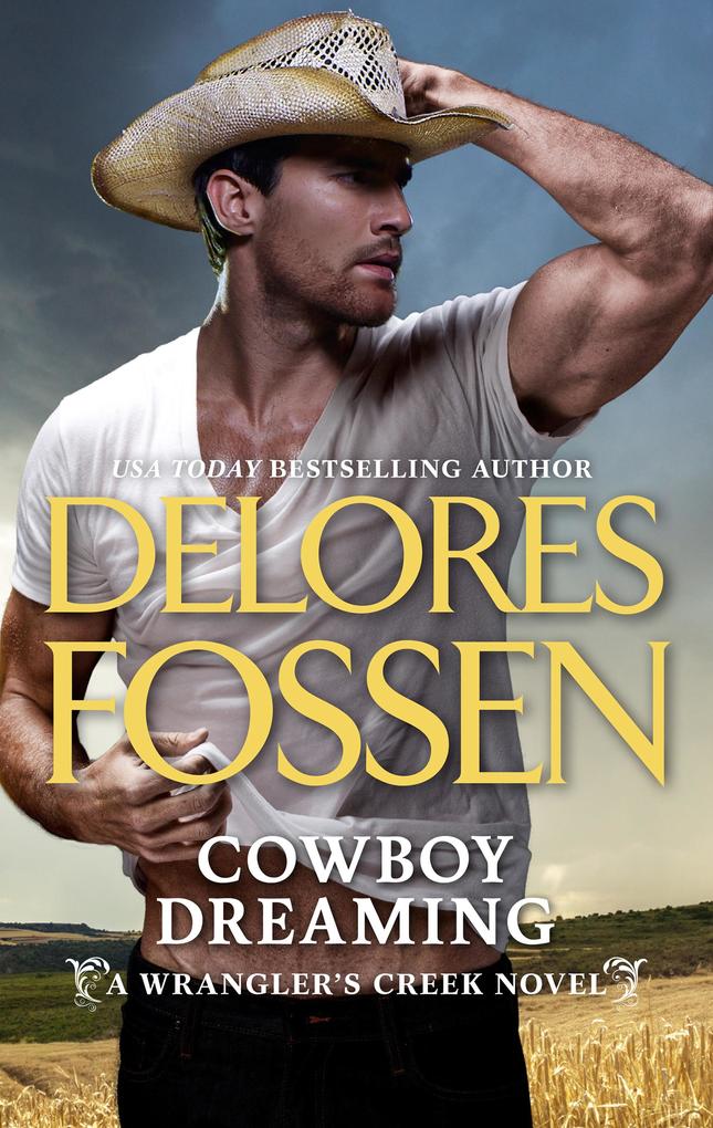 Cowboy Dreaming (A Wrangler‘s Creek Novel Book 10)