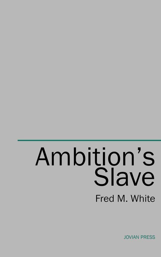 Ambition‘s Slave