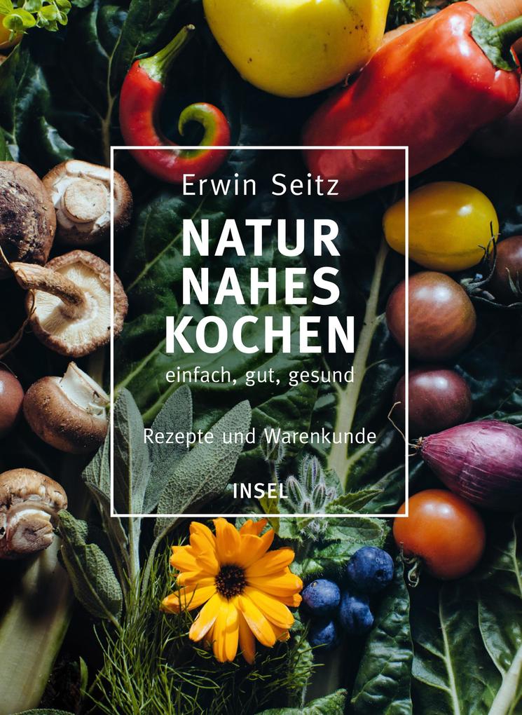 Naturnahes Kochen - einfach gut gesund