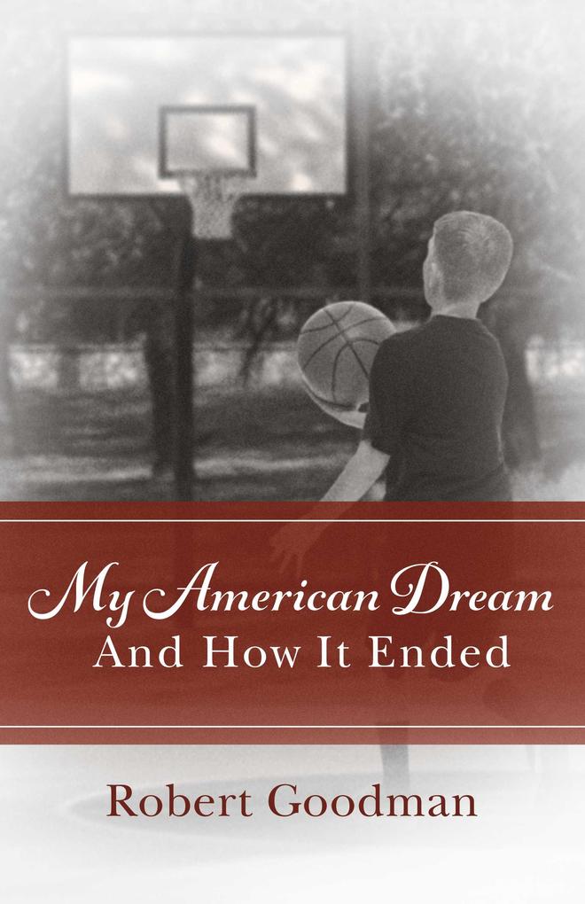 My American Dream and How It Ended