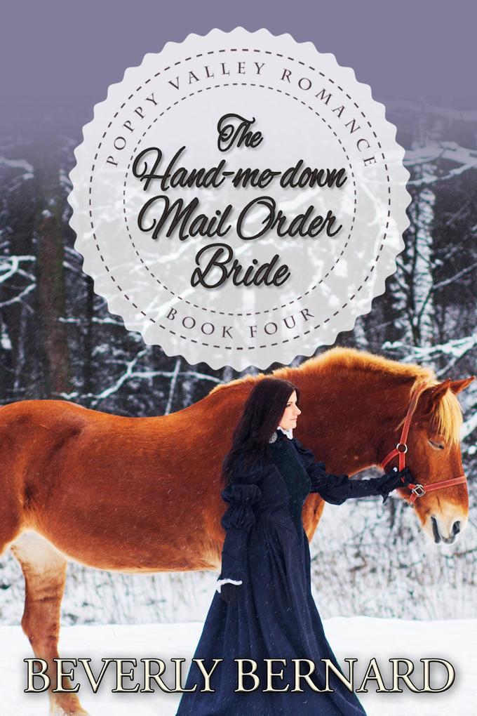 The Hand-me-down Mail Order Bride (Poppy Valley Series #4)