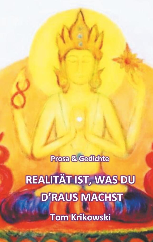 Realität ist was du d'raus machst