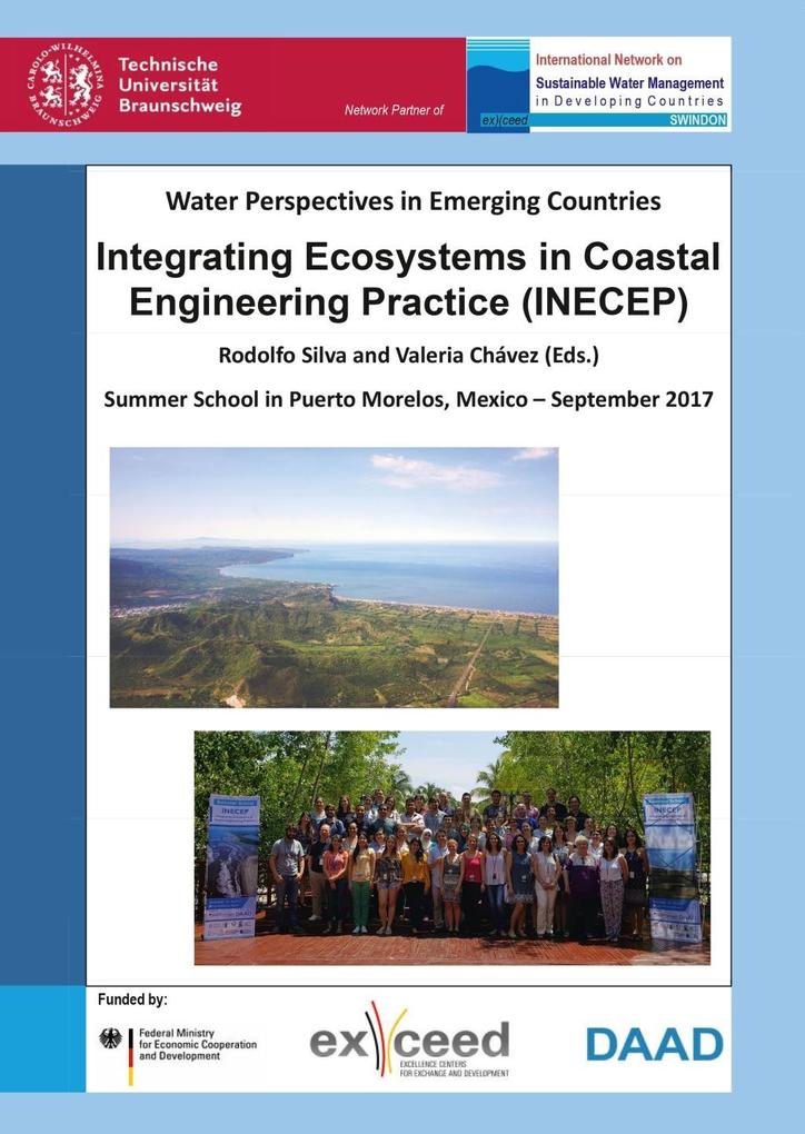 Integrating Ecosystems in Coastal Engineering Practice (INECEP). Water Perspectives in Emerging Countries. Proceedings of the Summer School September 18-30 2017 ‘ Puerto Morelos Mexico