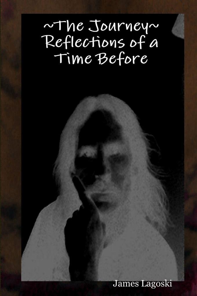 The Journey Reflections of a Time Before