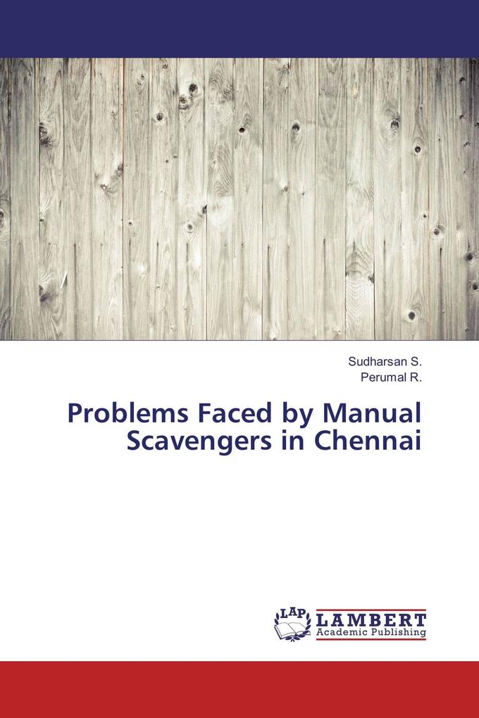 Problems Faced by Manual Scavengers in Chennai