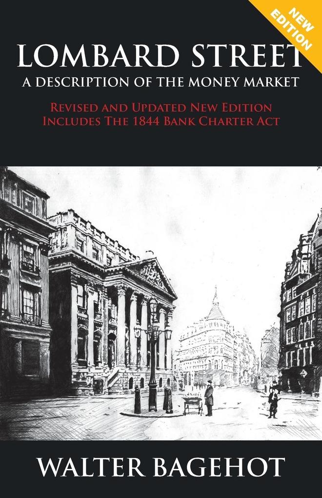 LOMBARD STREET - Revised and Updated New Edition Includes The 1844 Bank Charter Act