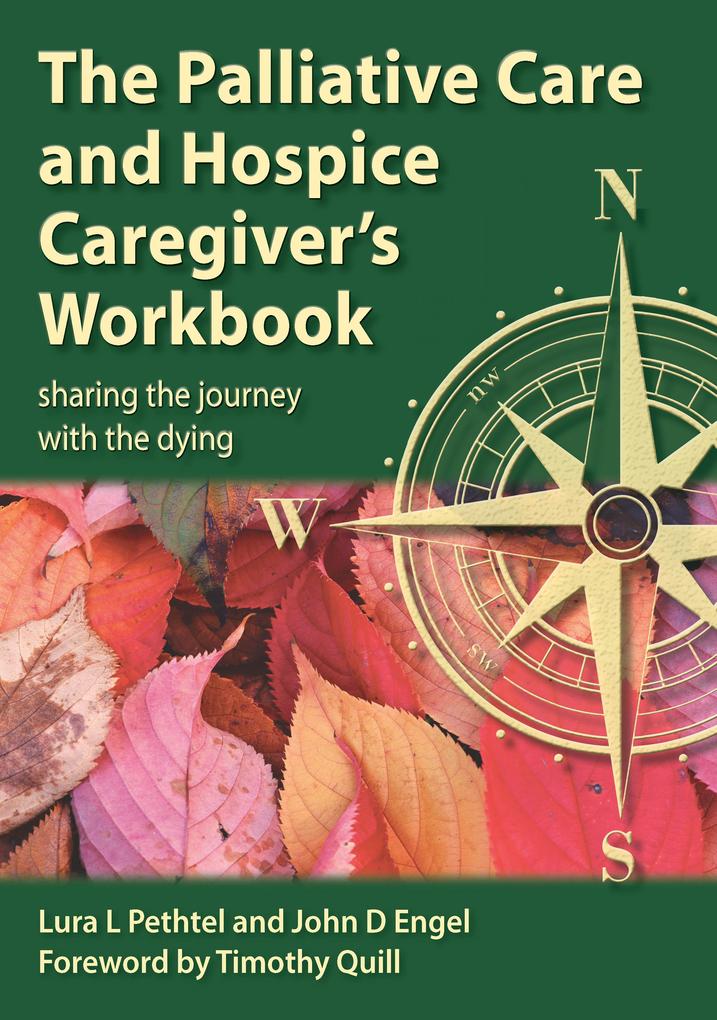 The Palliative Care and Hospice Caregiver‘s Workbook