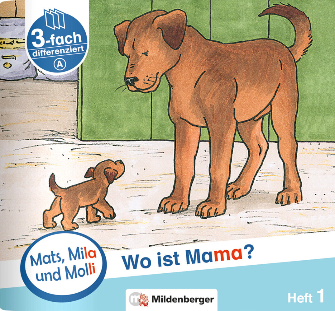 Mats Mila und Molly - Wo ist Mama? - Schwierigkeitsstufe A. H.1