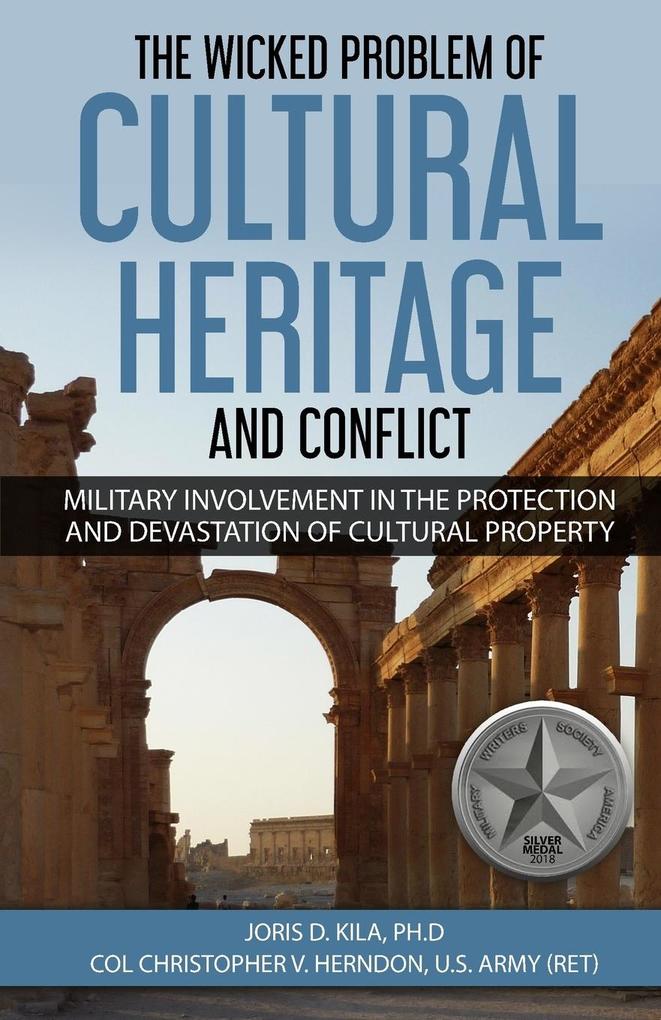 The Wicked Problem of Cultural Heritage and Conflict