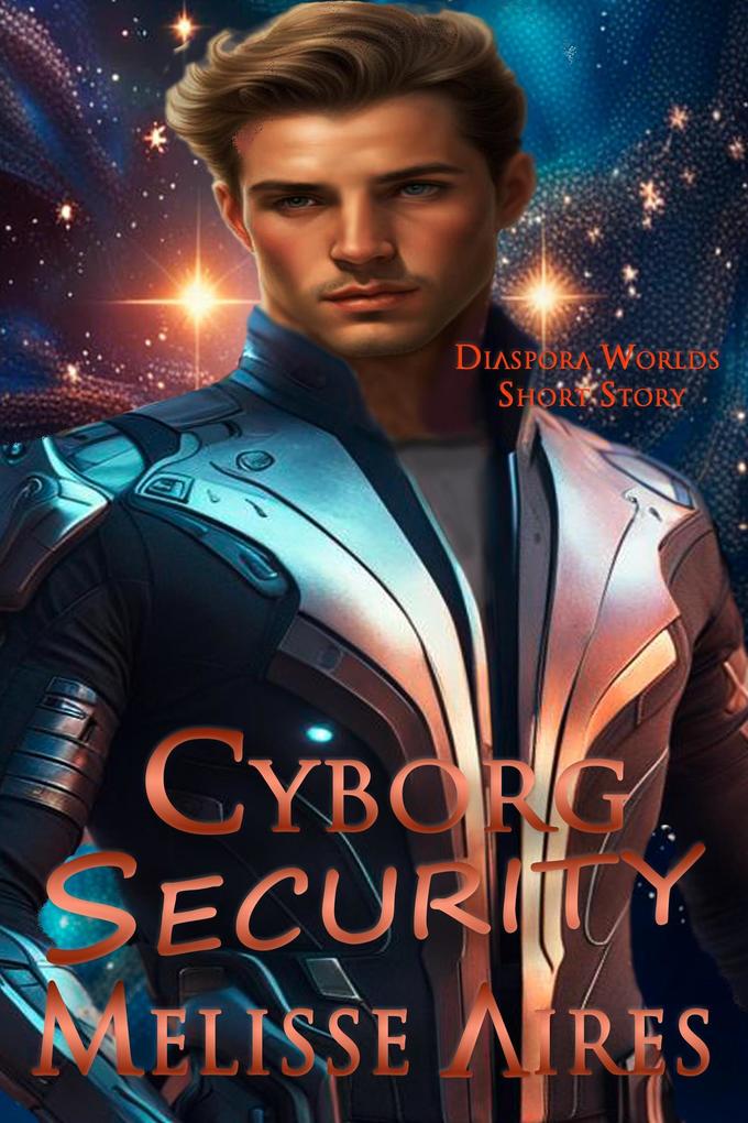 Cyborg Security (Diaspora Worlds #5)