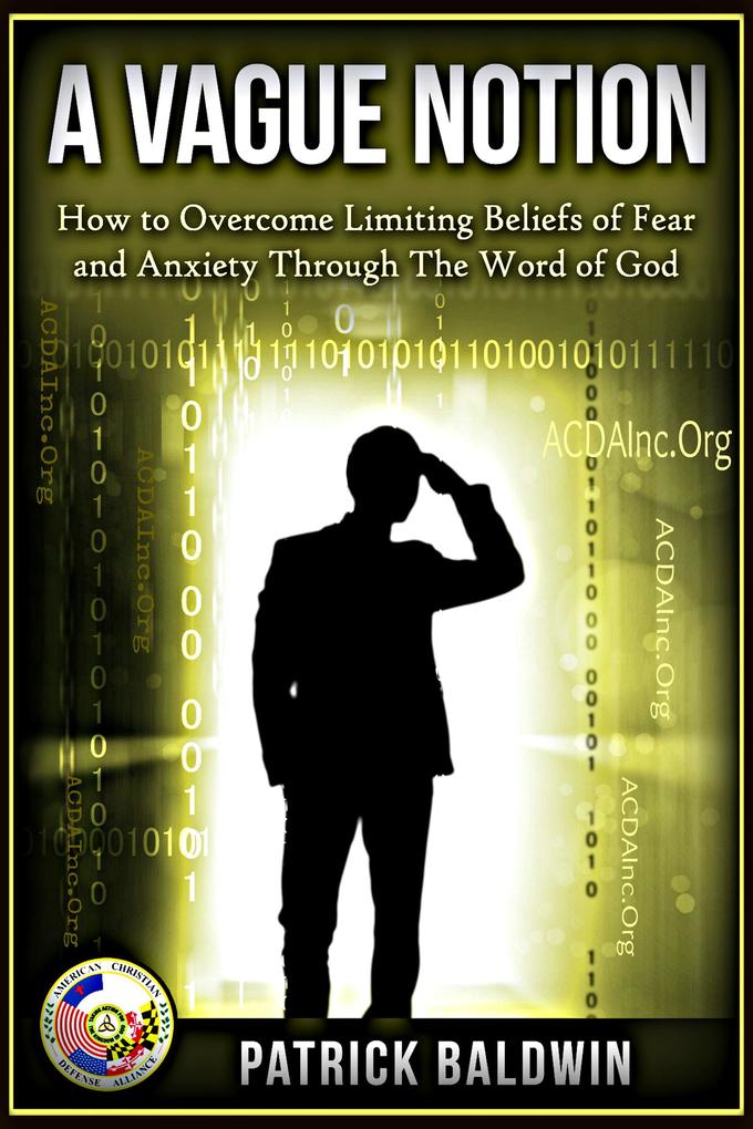 A Vague Notion: How to Overcome Limiting Beliefs of Fear and Anxiety Through the Word Of God (Limiting Beliefs Fear Anxiety Depression Stress Series #1)