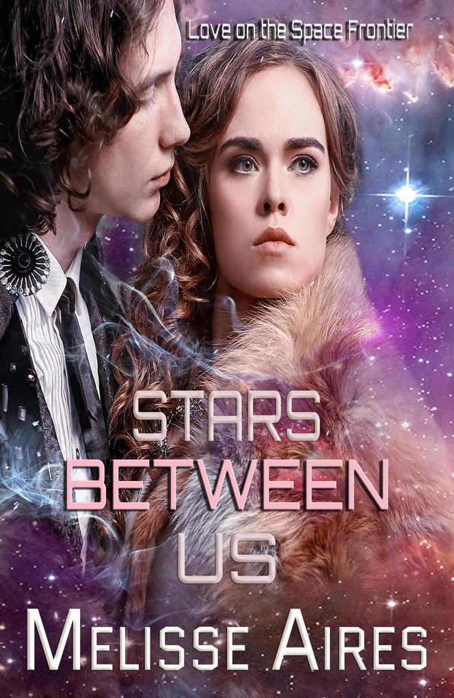 Stars Between Us (Love on the Space Frontier)