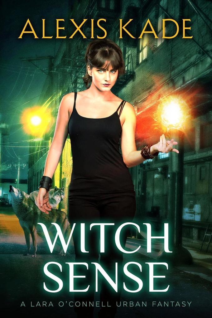 Witch Sense (A Lara O‘Connell Urban Fantasy #1)