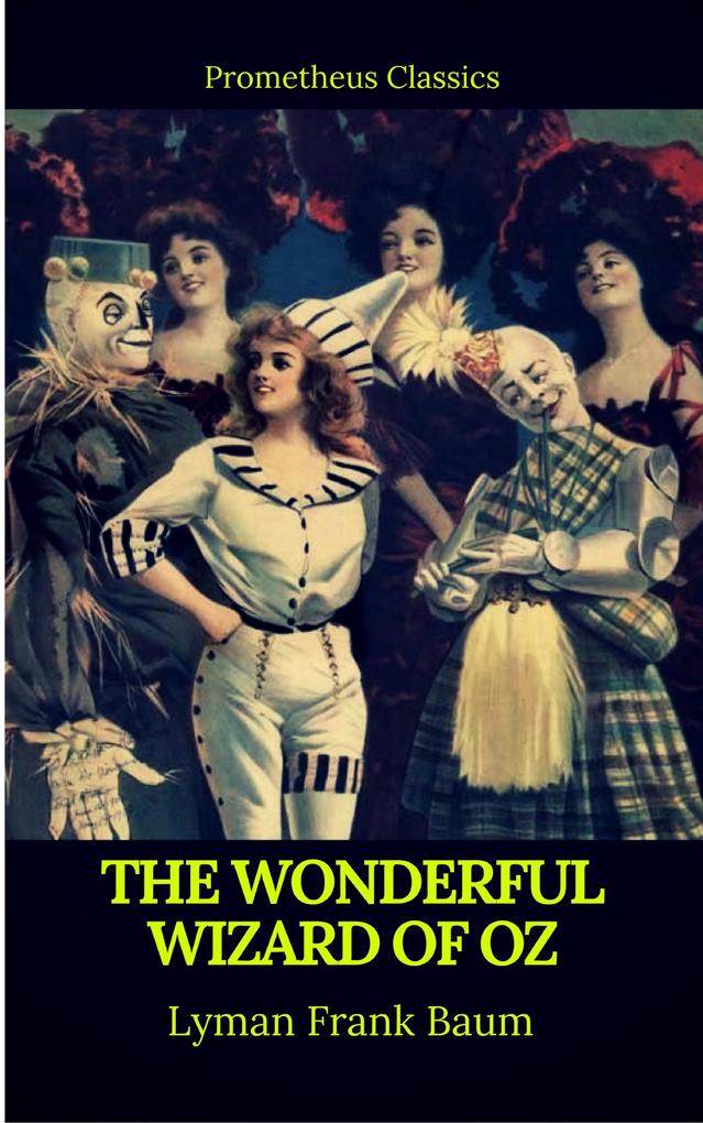 The Wonderful Wizard of Oz (Best Navigation Active TOC)(Prometheus Classics)