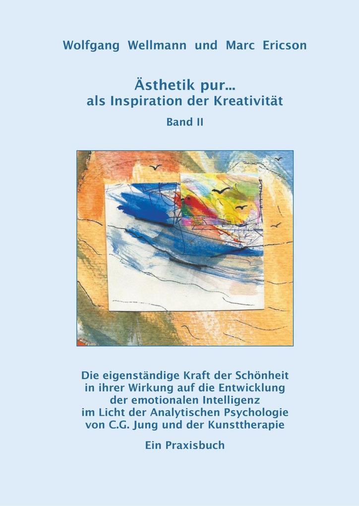 Ästhetik pur ... als Inspiration der Kreativität Band II