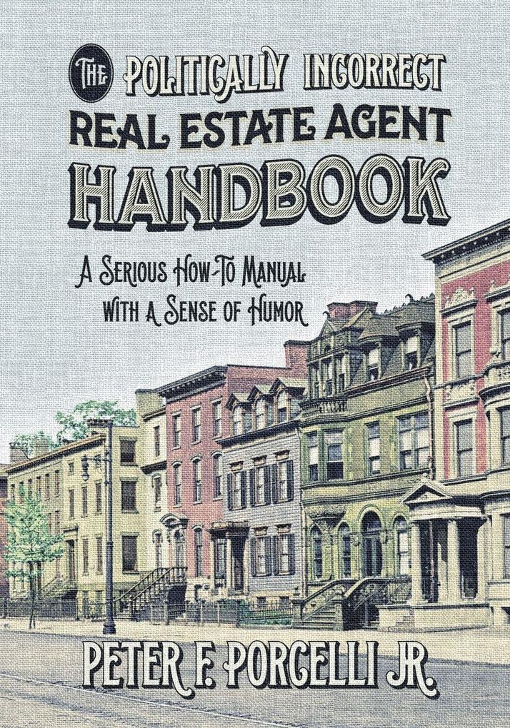 The Politically Incorrect Real Estate Agent Handbook