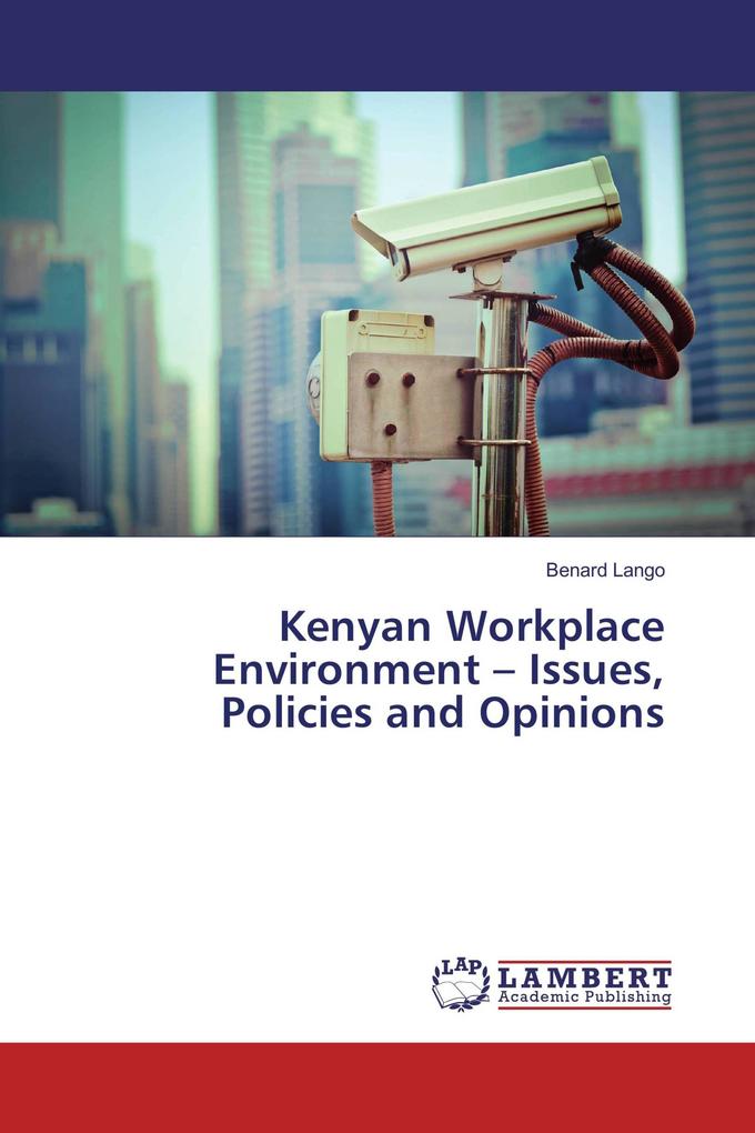 Kenyan Workplace Environment - Issues Policies and Opinions