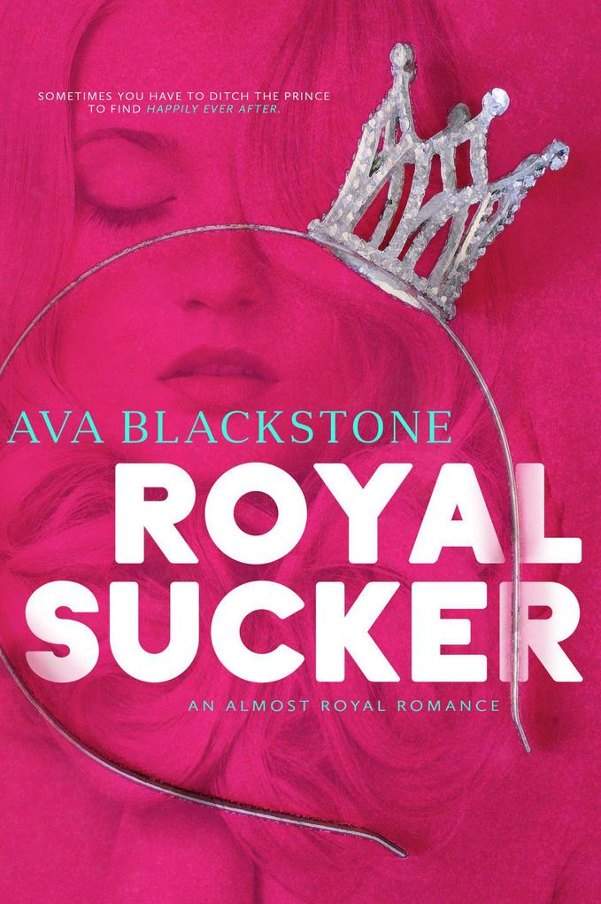 Royal Sucker (Almost Royal #1)