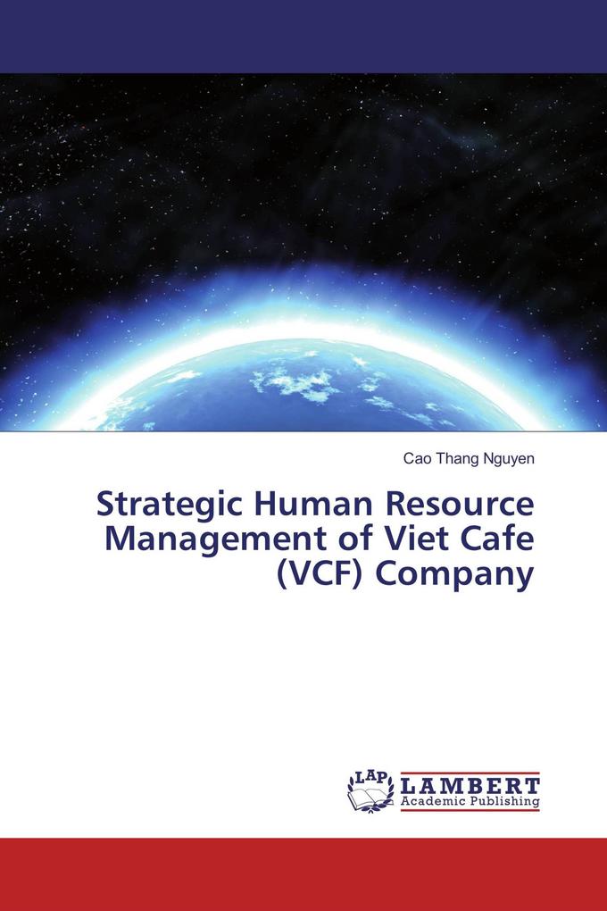 Strategic Human Resource Management of Viet Cafe (VCF) Company