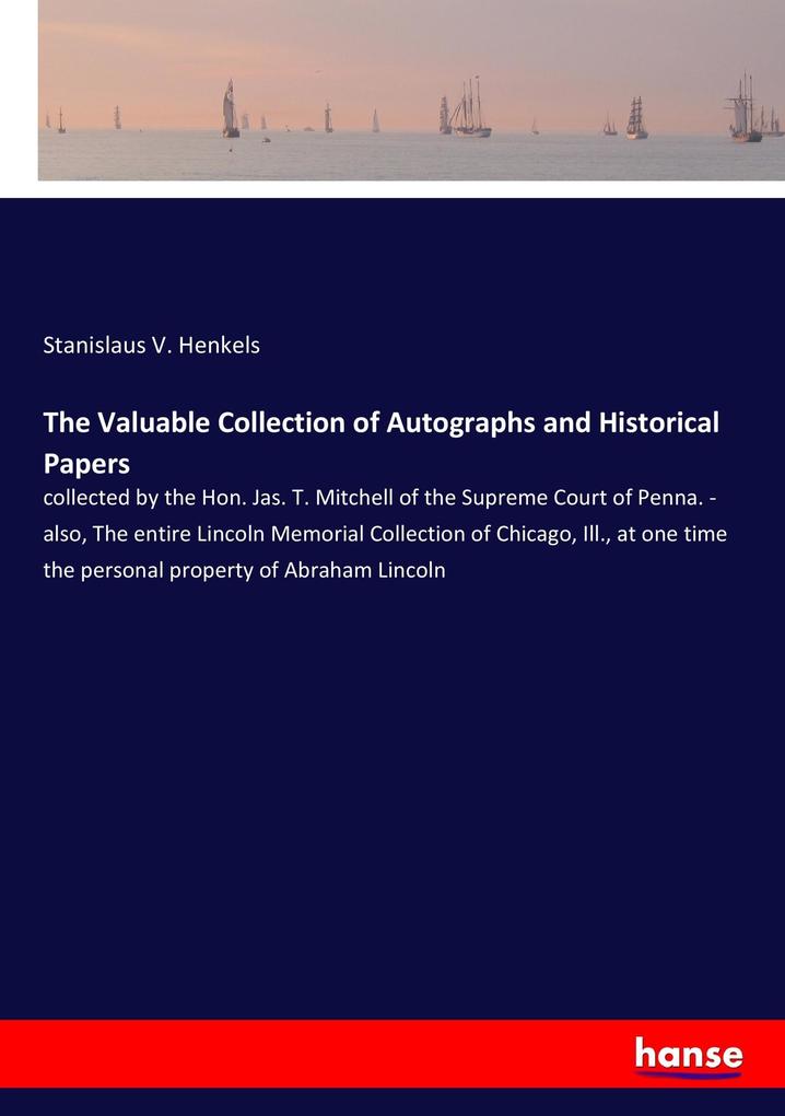 The Valuable Collection of Autographs and Historical Papers