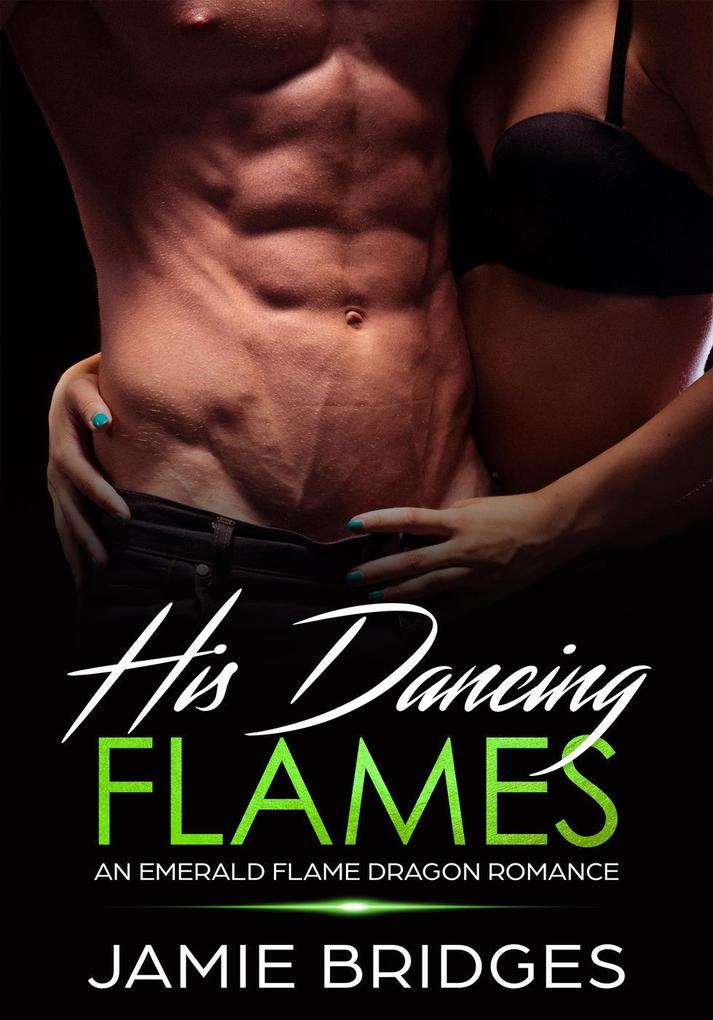 His Dancing Flames (Emerald Flame Dragon Romance #1)