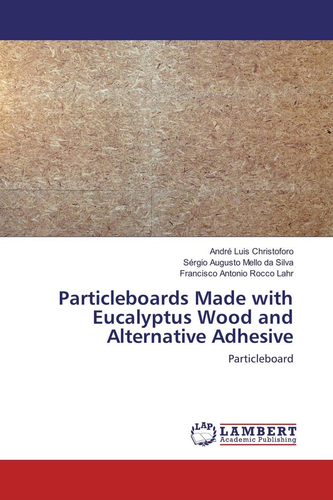 Particleboards Made with Eucalyptus Wood and Alternative Adhesive