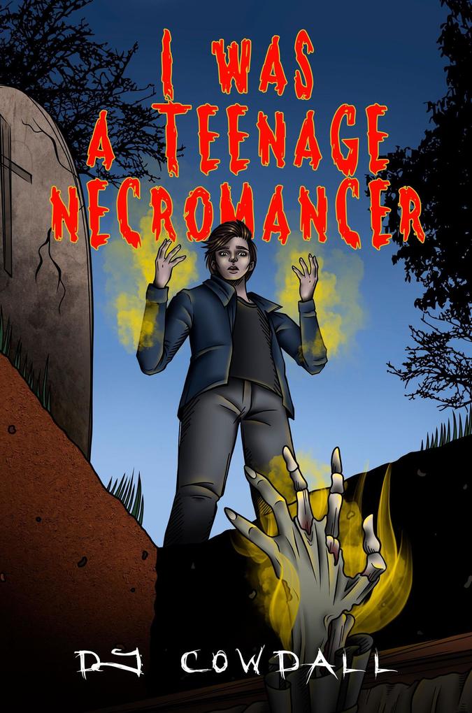 I Was A Teenage Necromancer (Book One #1)