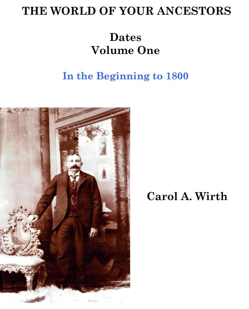 The World of Your Ancestors - Dates - In the Beginning - Volume One (1 of 6)
