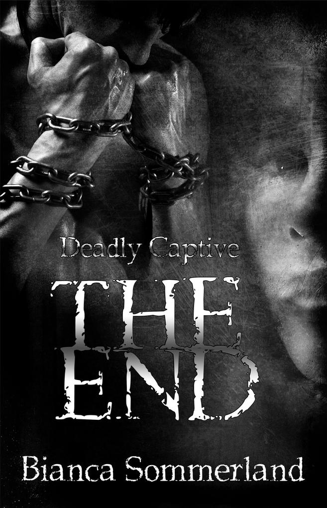 The End (Deadly Captive #3)
