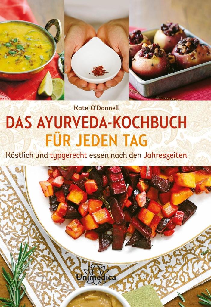Das Ayurveda-Kochbuch für jeden Tag - Kate O'Donnell