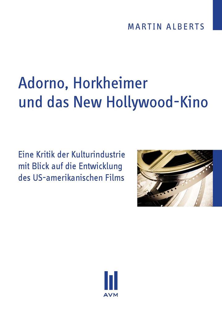 Adorno Horkheimer und das New Hollywood-Kino