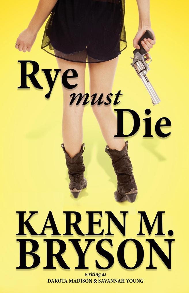 Rye Must Die (An Izzy & Max Paranormal Mystery #1)