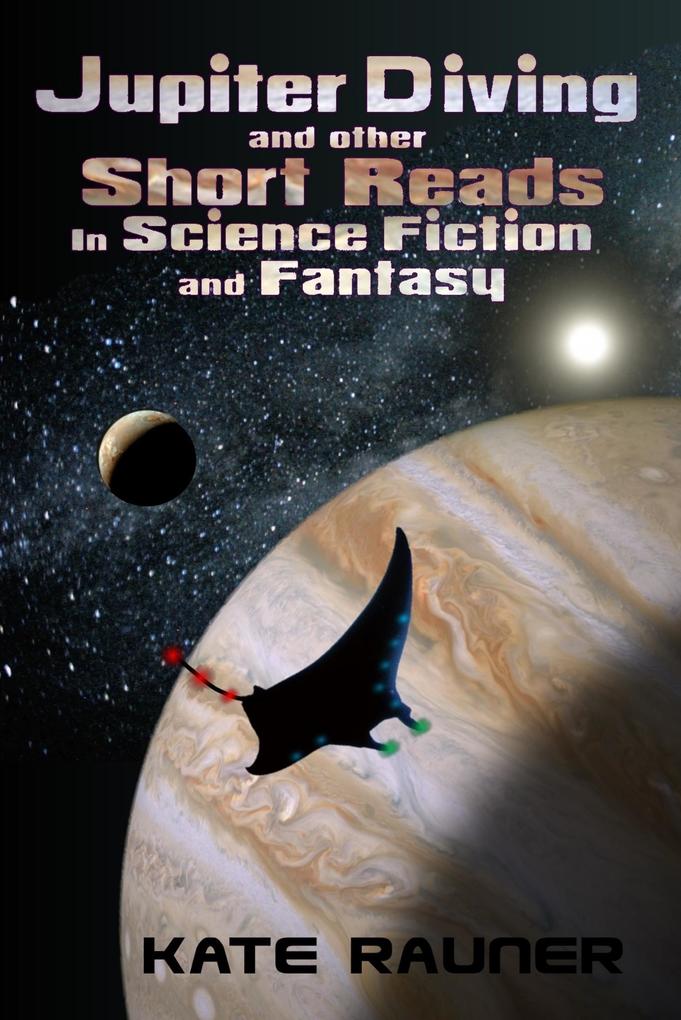 Jupiter Diving and other Short Reads in Science Fiction and Fantasy