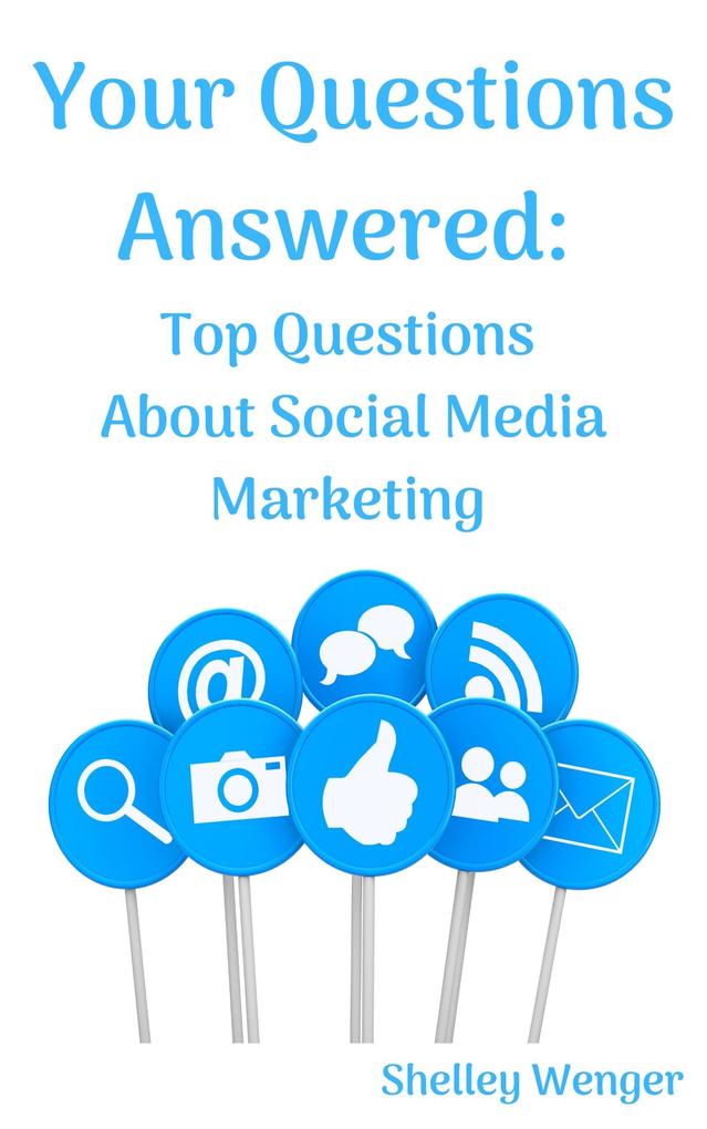 Your Questions Answered: Top Questions About Social Media Marketing