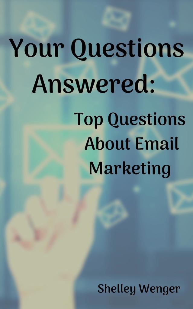 Your Questions Answered: Top Questions About Email Marketing