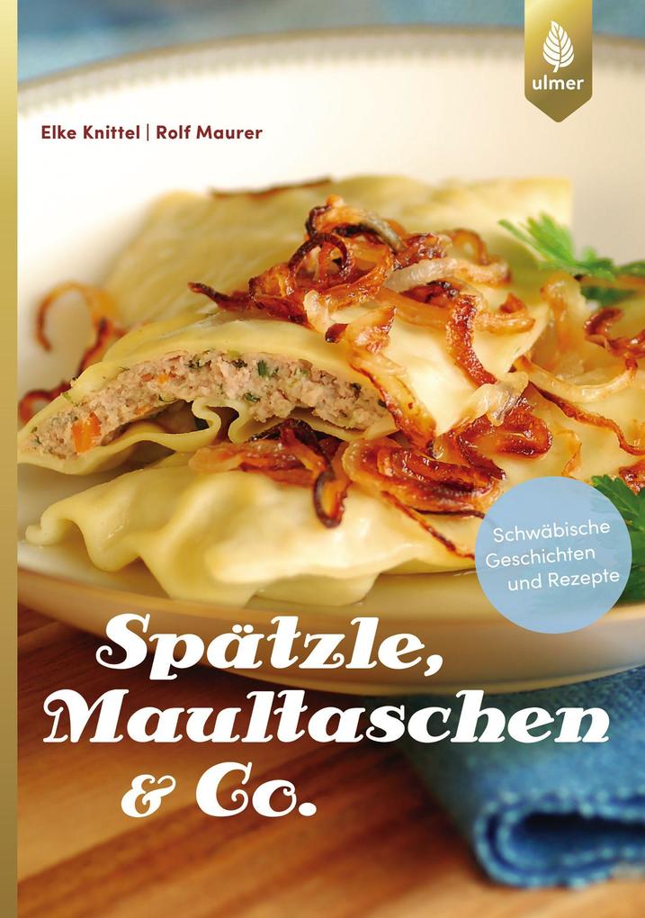 Spätzle Maultaschen & Co