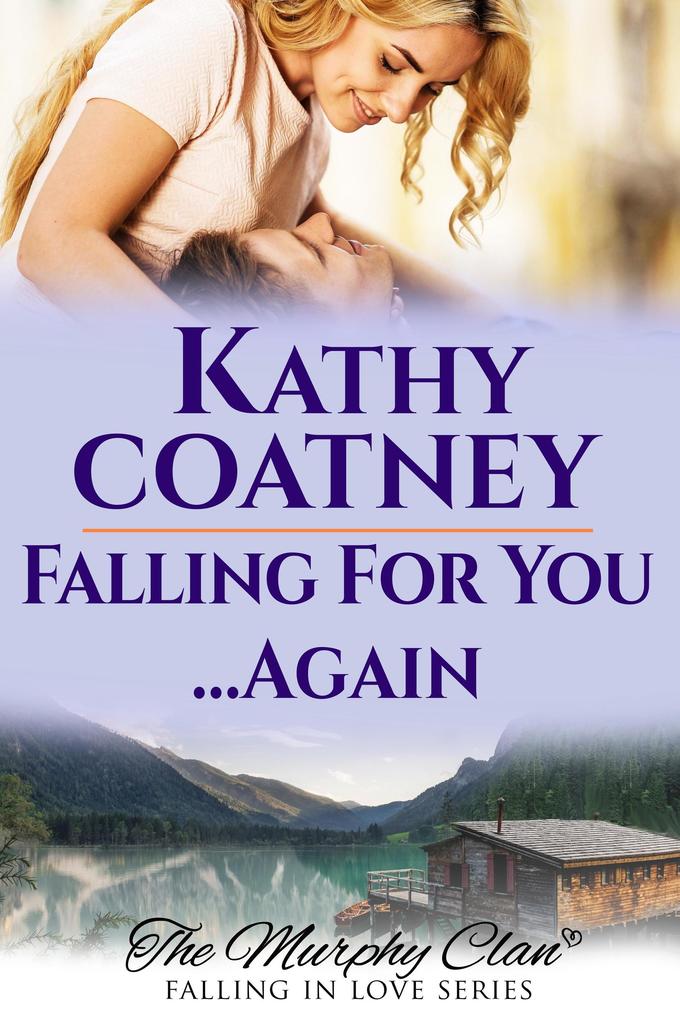 Falling For You...Again (The Murphy Clan-Falling in Love Series #1)