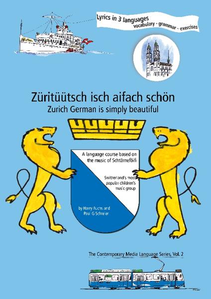 Züritüütsch isch aifach schön / Zurich German is simply beautiful - Harry Fuchs/ Paul G. Schreier