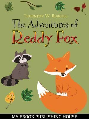 The Adventures of Reddy Fox - Thornton W. Burgess