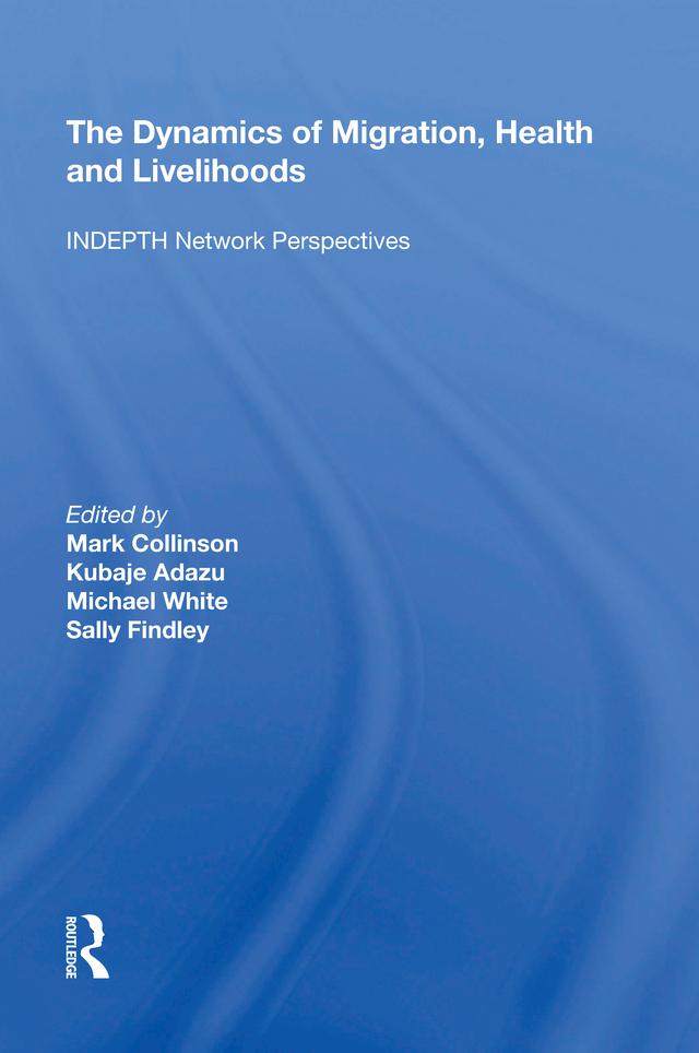 The Dynamics of Migration Health and Livelihoods