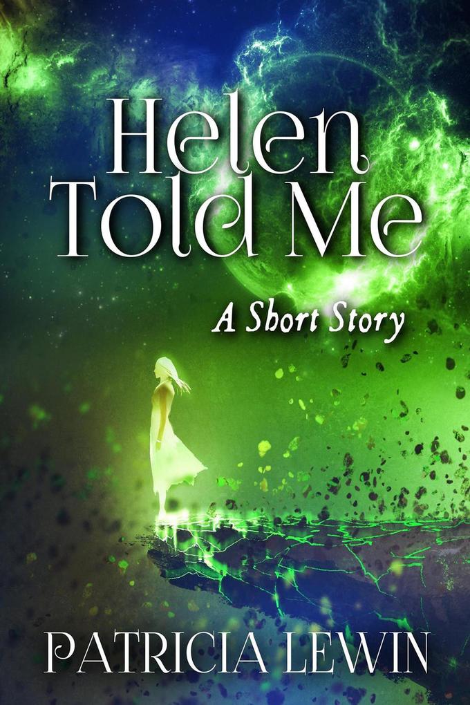 Helen Told Me (A Short Story)